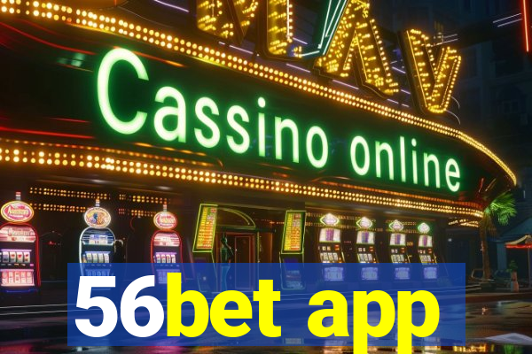 56bet app